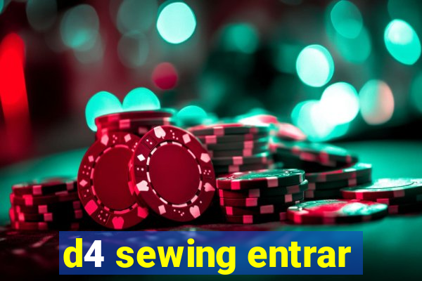 d4 sewing entrar