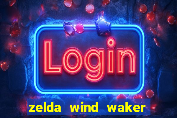 zelda wind waker rom pt-br