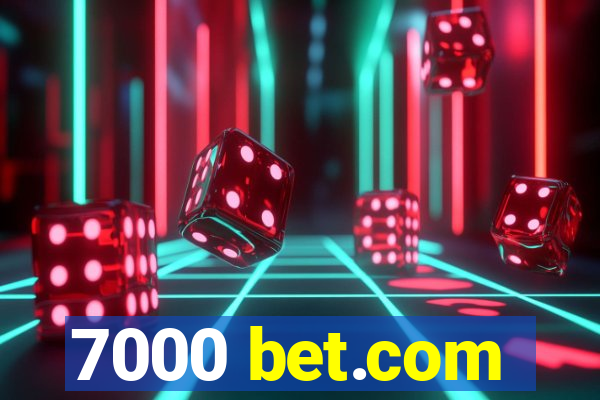 7000 bet.com