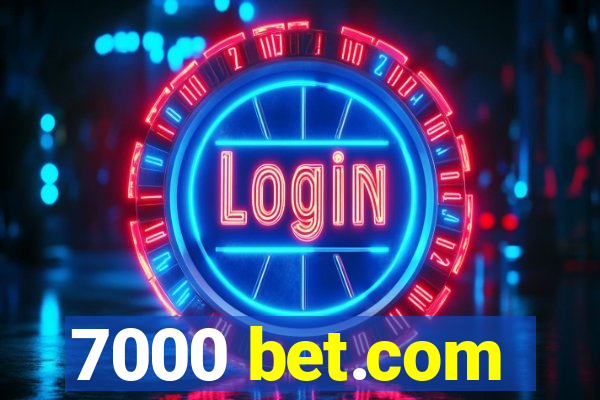 7000 bet.com