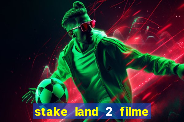 stake land 2 filme completo dublado