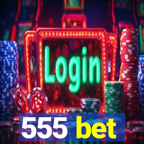 555 bet