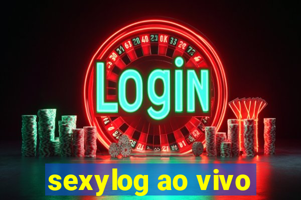 sexylog ao vivo