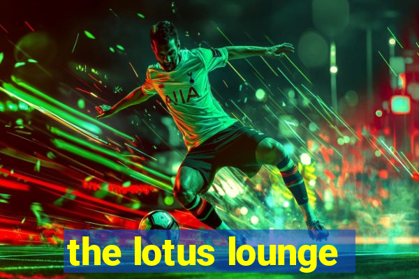 the lotus lounge