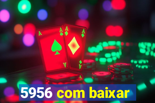 5956 com baixar