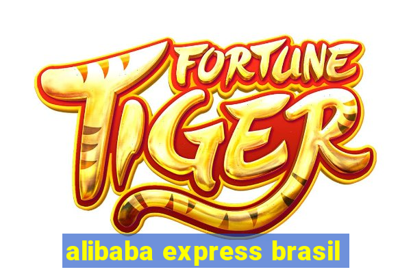 alibaba express brasil