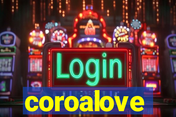 coroalove