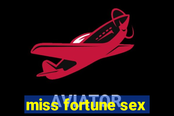 miss fortune sex