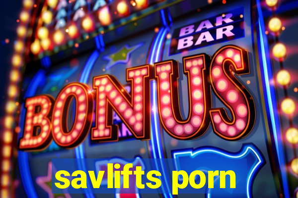 savlifts porn