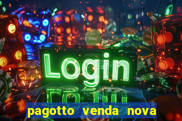 pagotto venda nova do imigrante