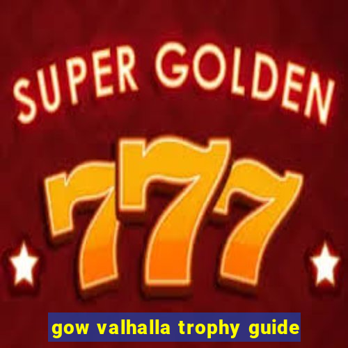 gow valhalla trophy guide