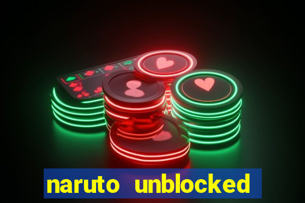 naruto unblocked games 76