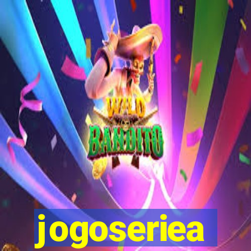 jogoseriea