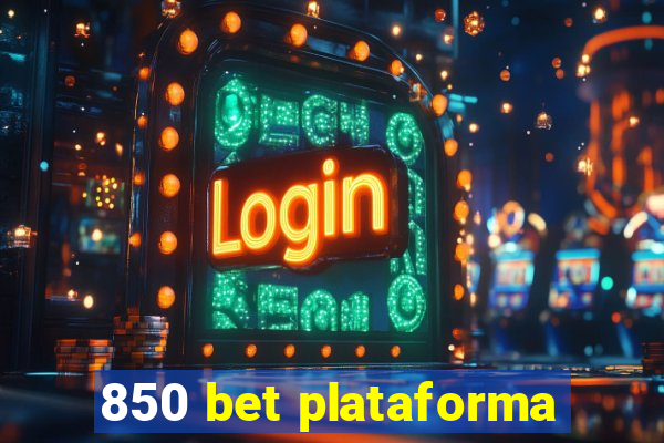 850 bet plataforma