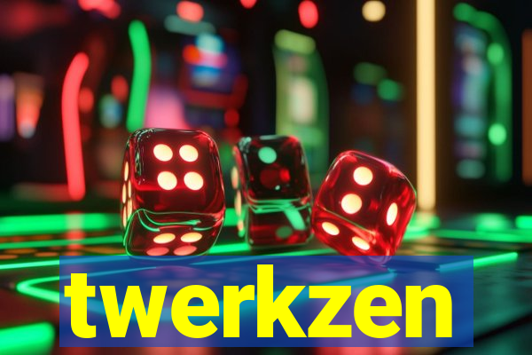 twerkzen