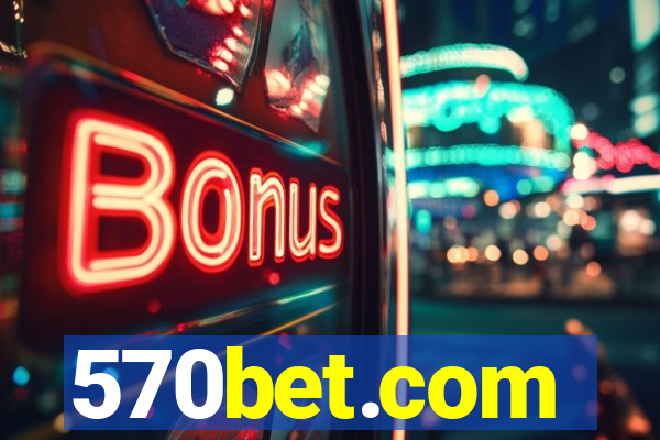 570bet.com