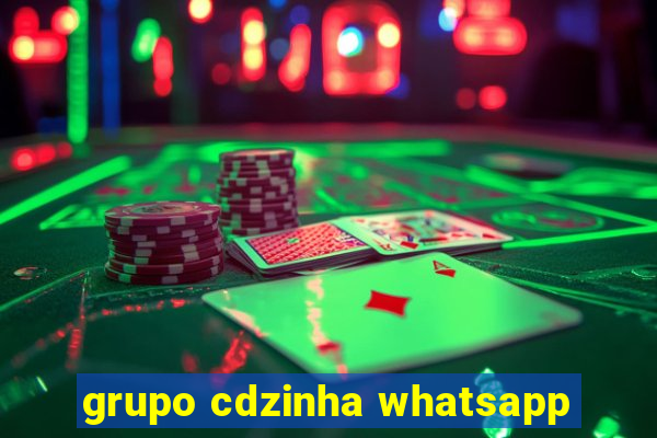 grupo cdzinha whatsapp