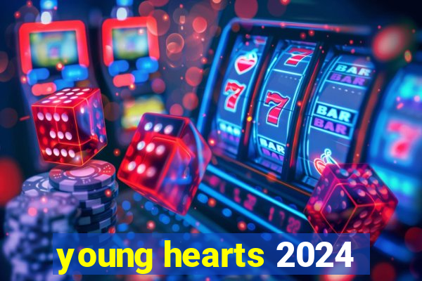 young hearts 2024