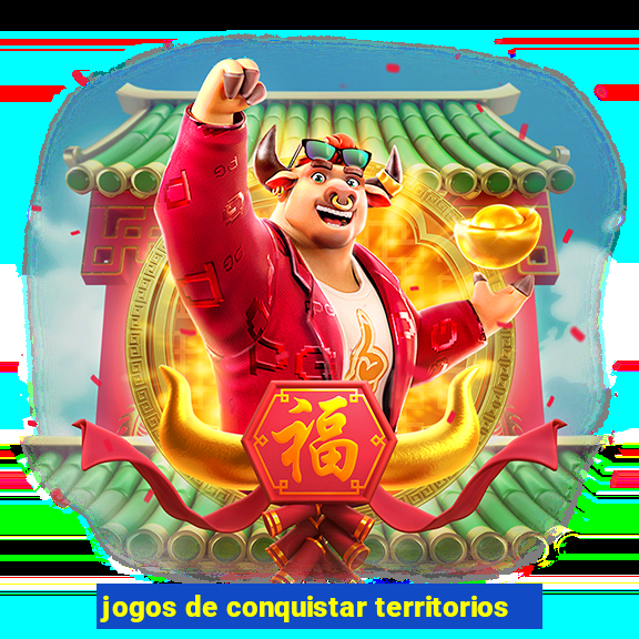 jogos de conquistar territorios