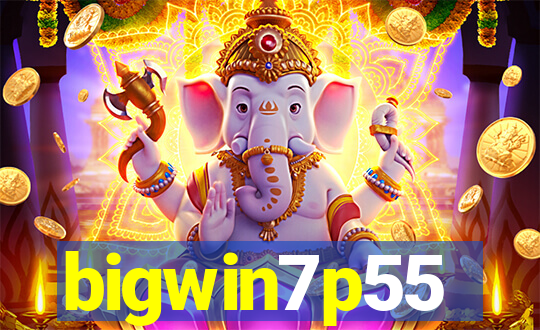 bigwin7p55