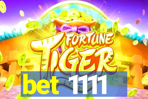 bet 1111