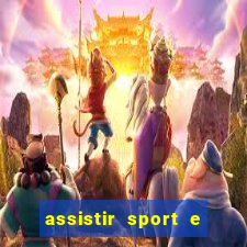 assistir sport e ponte preta