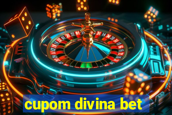 cupom divina bet