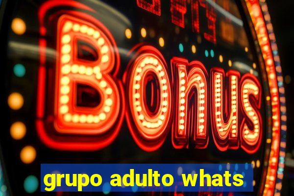 grupo adulto whats