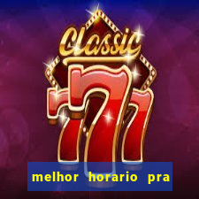 melhor horario pra jogar fortune tiger