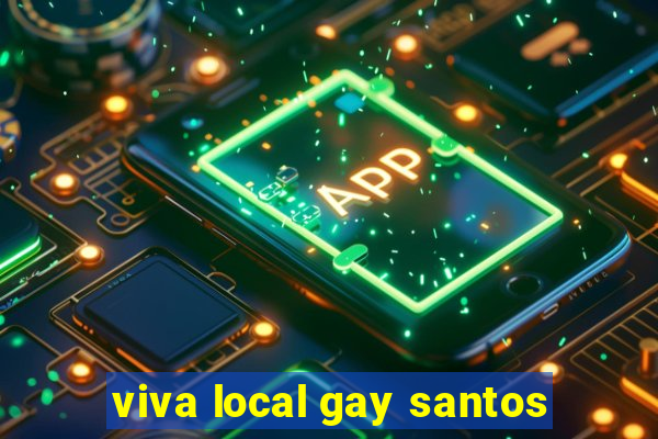 viva local gay santos