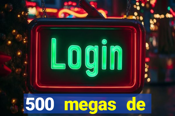 500 megas de internet equivale a quantos gigas