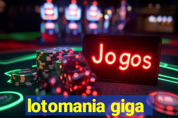 lotomania giga