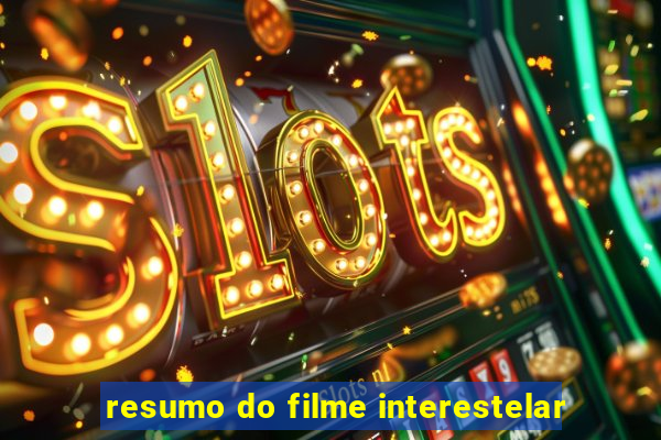 resumo do filme interestelar