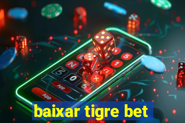 baixar tigre bet