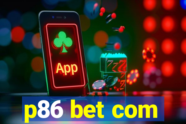 p86 bet com