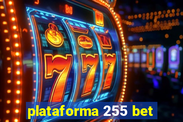 plataforma 255 bet