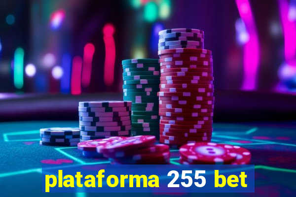 plataforma 255 bet