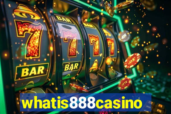 whatis888casino