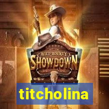 titcholina