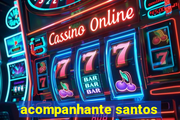 acompanhante santos