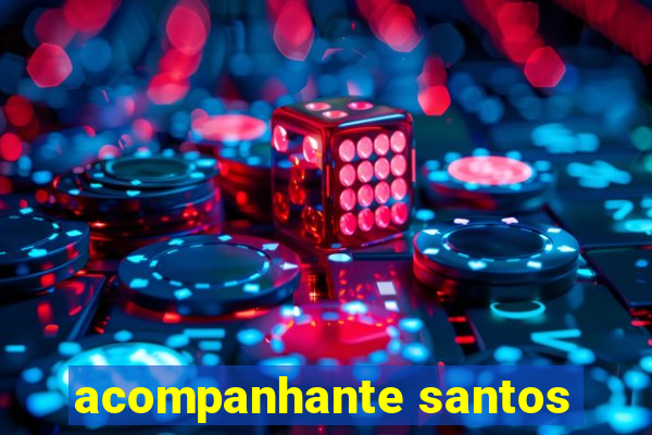 acompanhante santos