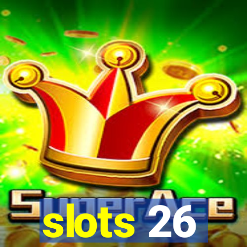 slots 26