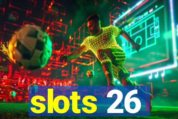 slots 26