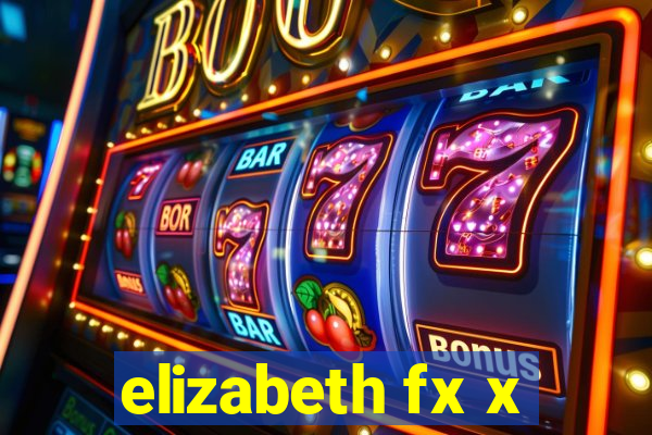 elizabeth fx x