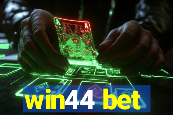 win44 bet