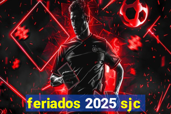 feriados 2025 sjc