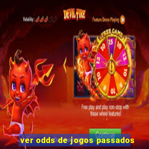 ver odds de jogos passados