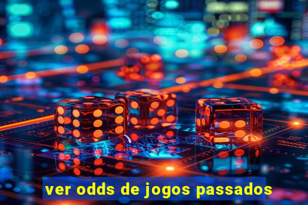 ver odds de jogos passados