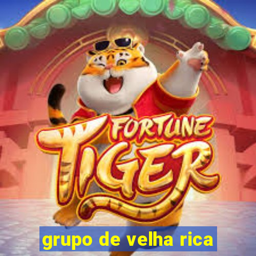 grupo de velha rica