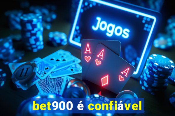 bet900 é confiável